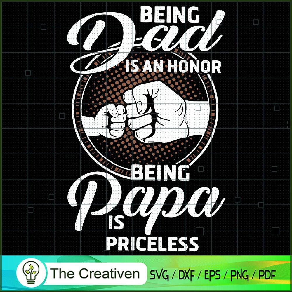 Being Dad is an Honor Being Papa SVG, Daddy SVG, Father SVG 1 Being Dad is an Honor Being Papa SVG, Daddy SVG, Father SVG