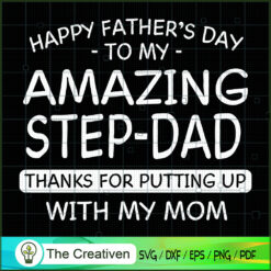 Happy Fathers Day to My Amazing Step Dad SVG, Daddy SVG, Father SVG