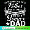 Any Man Can Be a Father SVG, Daddy SVG, Father SVG 3 16 copy 60