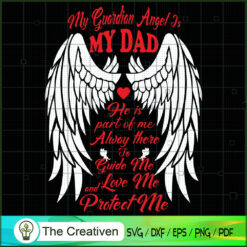 My Guardian Angel is My Dad SVG, Daddy SVG, Father SVG
