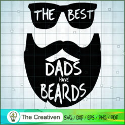 The Best Dads Have Beards SVG, Daddy SVG, Father SVG