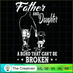 Father and Daughter a Bond That Can't Be SVG, Daddy SVG, Father SVG