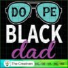 Dope Black Dad SVG, Daddy SVG, Father SVG