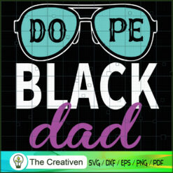 Dope Black Dad SVG, Daddy SVG, Father SVG