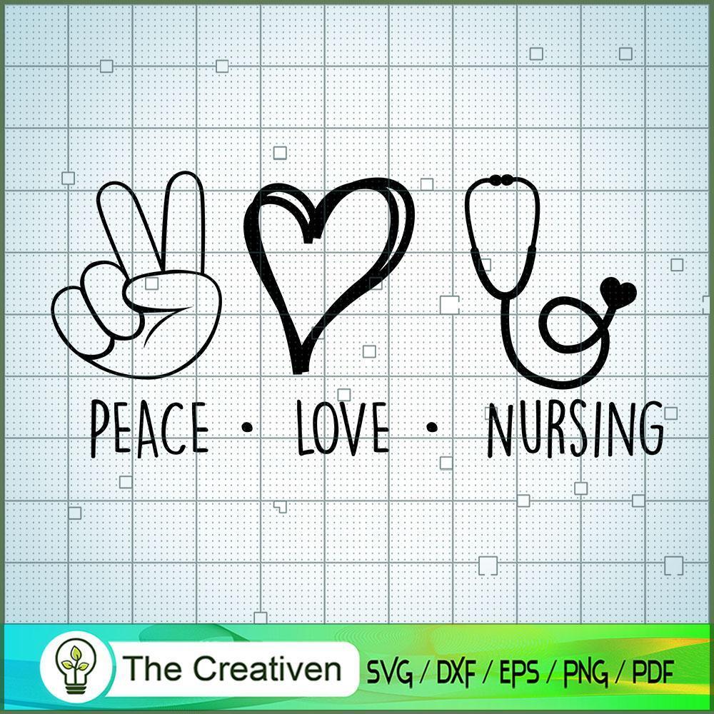Peace Love Nursing SVG,Nursing SVG, Love Peace SVG 1 Peace Love Nursing SVG,Nursing SVG, Love Peace SVG