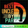 Vintage Best Uncle by Par Lo SVG Cut File for Cricut 2 6 copy 63