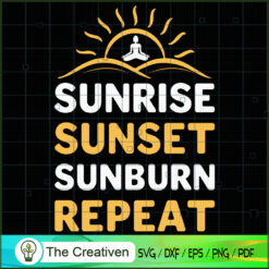Sunrise Sunset Sunburn Repeat SVG, Yoga SVG, Meditation SVG