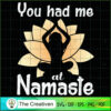 You Had Me At Namaste Yoga SVG, Yoga SVG, Meditation SVG 3 30 copy 42