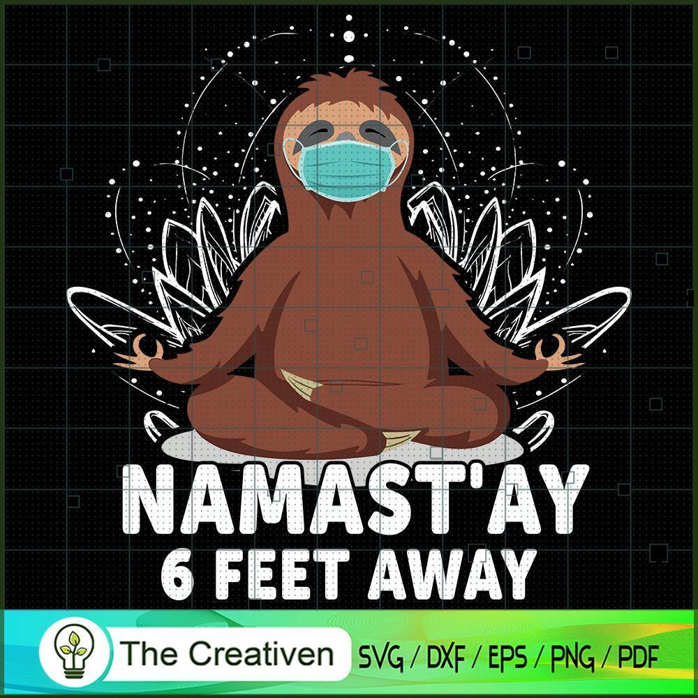 Namast'ay 6 Feet Away Yoga SVG, Yoga SVG, Meditation SVG 1 Namast'ay 6 Feet Away Yoga SVG, Yoga SVG, Meditation SVG