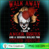 Walk Away I Have Anger Issues  PNG Clipart Download