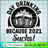 Day Drinking Because 2021 Sucks SVG Cut File for Cricu Design 18876 3 70 copy 13