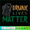 Drunk Lives Matter Vintage SVG Cut File for Cricut & Silhouette 2 54 copy 21