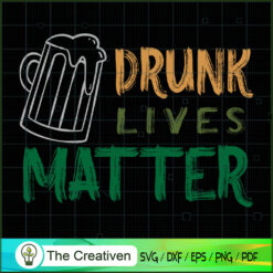 Drunk Lives Matter Vintage SVG Cut File for Cricut & Silhouette