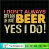 I Don't Always Drink Funny Beer SVG Cut File for Cricut & Silhouette