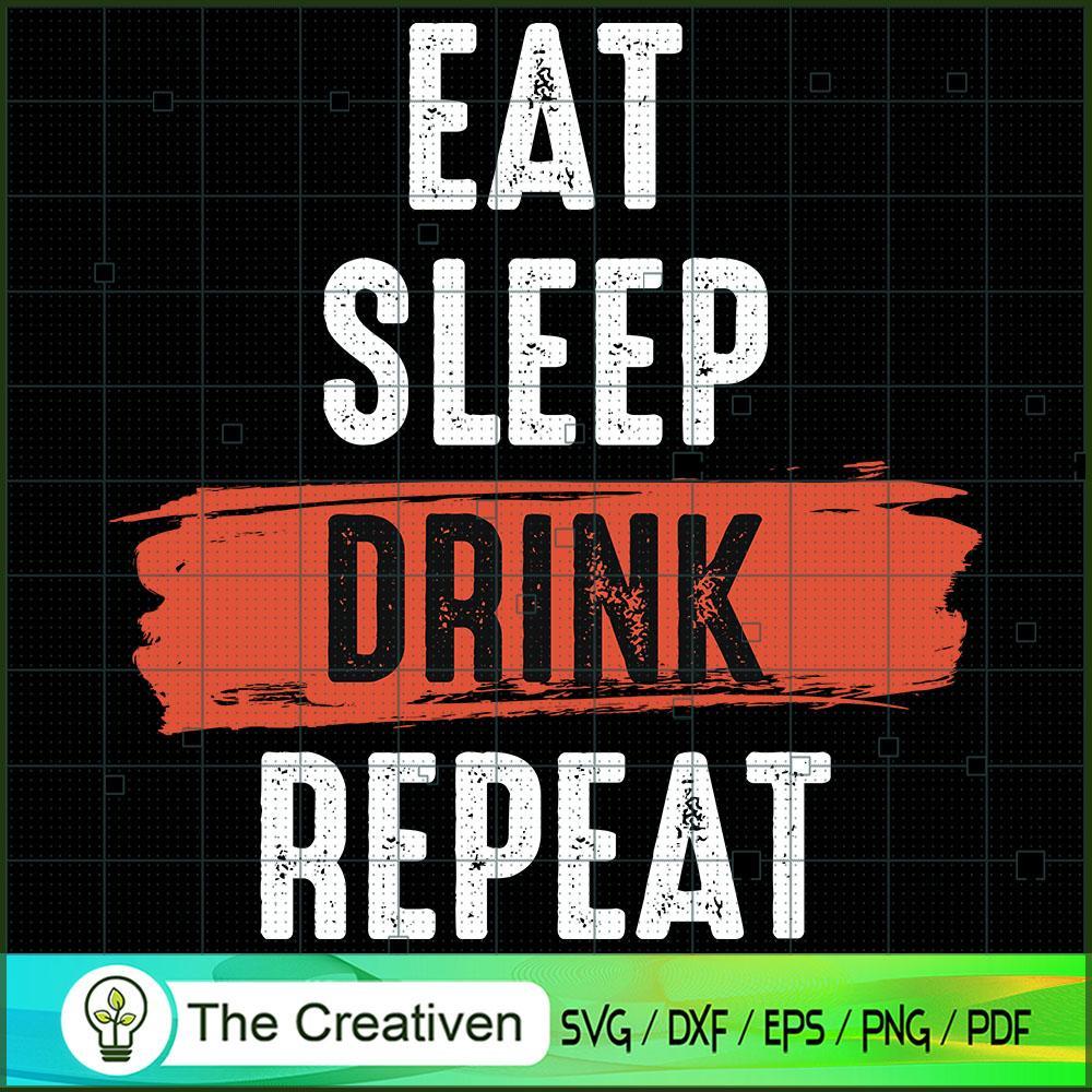 Eat Sleep Drink Repeat SVG Cut File for Cricut & Silhouette 1 Eat Sleep Drink Repeat SVG Cut File for Cricut & Silhouette