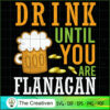 Drink Until You Are Flanagan SVG Cut File for Cricut & Silhouette 3 47 copy 26