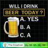 Will I Drink Beer Today SVG Cut File for Cricut & Silhouette 3 42 copy 28