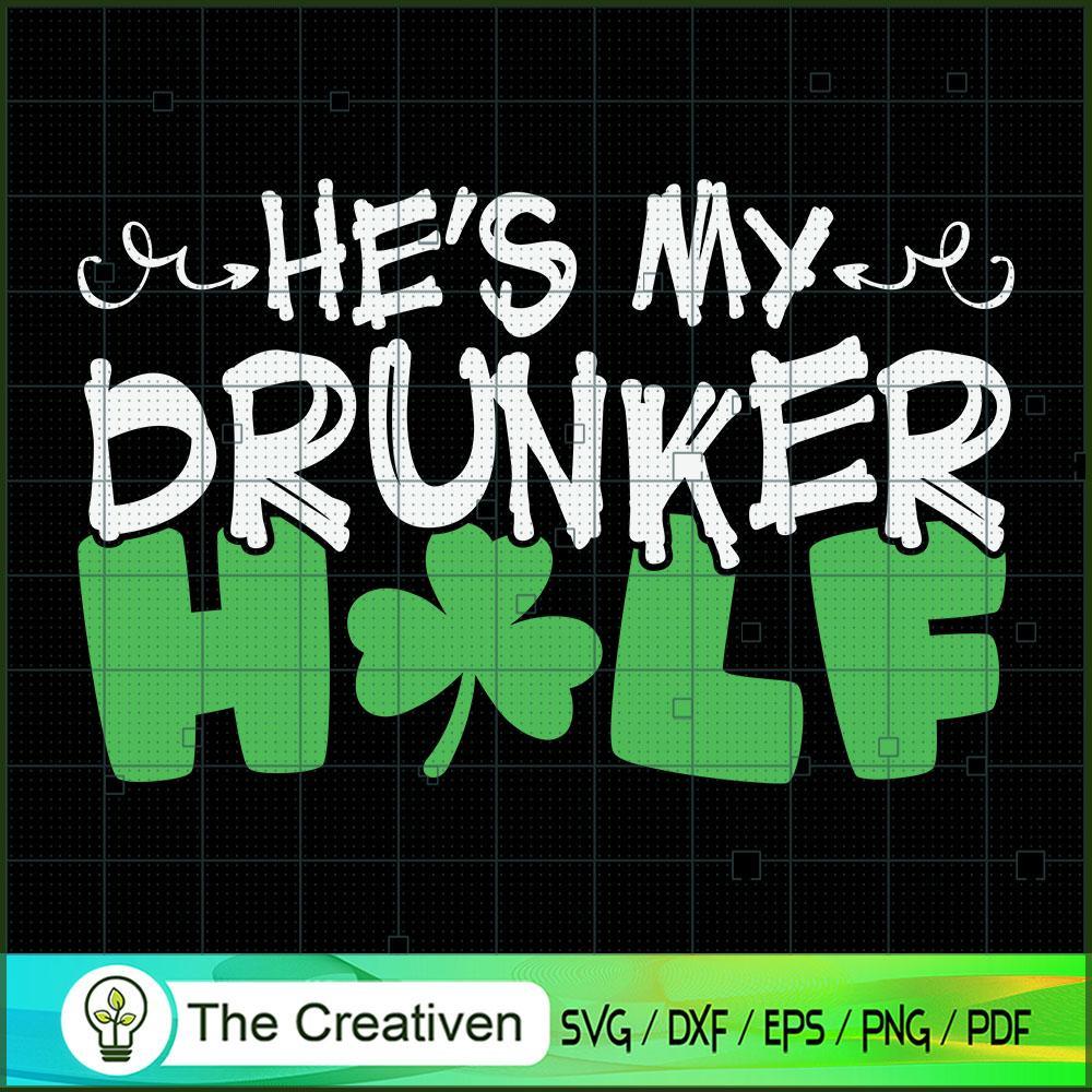He's My Drunker Half St. Pat SVG Cut File for Cricut 1 He's My Drunker Half St. Pat SVG Cut File for Cricut