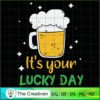 Its Your Lucky Day Beer Drin SVG Cut File for Cricut 2 23 copy 50