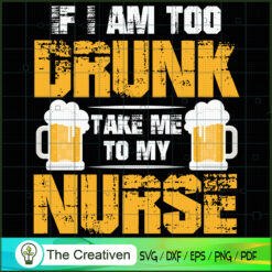 If I Am To Drunk SVG Cut File for Cricut & Silhouette