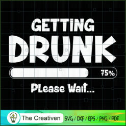 GETTING DRUNK SVG Cut File for Cricut & Silhouette
