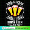Jingle Beers Drink Them All  SVG Cut File for Cricut