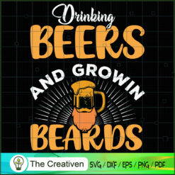 Drinking Beers and Growing Beards SVG Cut File for Cricut & Silhouette