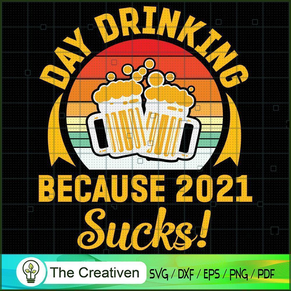 Day Drinking Because 2021 Sucks SVG Cut File for Cricu Design 18664 1 Day Drinking Because 2021 Sucks SVG Cut File for Cricu Design 18664