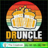 Druncle Like a Normal Uncle Only Drunk SVG Cut File fo Design 18663