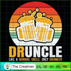 Druncle Like a Normal Uncle Only Drunk SVG Cut File fo Design 18663