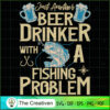 Just Another Beer Drinker Fishing SVG Cut File for Cri Design 18637