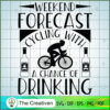 Weekend Forecast Cycling Drinking SVG Cut File for Cricut & Silhouette 2 2 copy 63