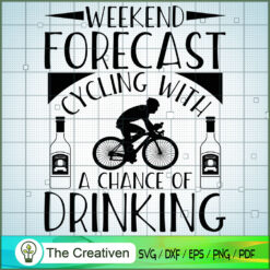 Weekend Forecast Cycling Drinking SVG Cut File for Cricut & Silhouette