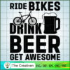Ride Bikes Drink Beer Get Awesome SVG Cut File for Cricut & Silhouette 2 3 copy 63