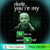 Due You're My Hero And Shit PNG, Halloween PNG, Horror PNG