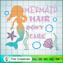 Mermaid Hair Don't Care Mermaid SVG Cut File for Cricut & Silhouette
