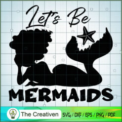 Let's Be Mermaids Mermaid SVG Cut File for Cricut & Silhouette