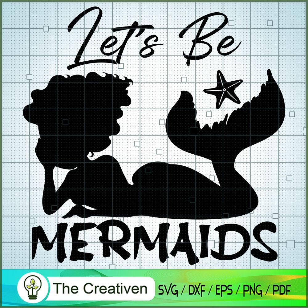 Let's Be Mermaids Summer SVG Cut File for Cricut & Silhouette 1 Let's Be Mermaids Summer SVG Cut File for Cricut & Silhouette