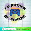 I'd Rather Be Gaming SVG Cut File for Cricut & Silhoue Design 17988