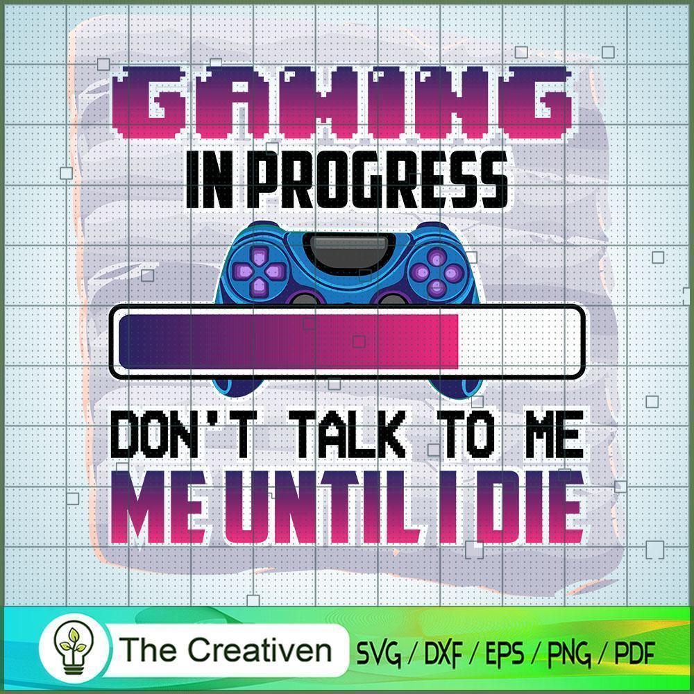 Gaming in Progress Don't SVG Cut File for Cricut & Silhouette 1 Gaming in Progress Don't SVG Cut File for Cricut & Silhouette