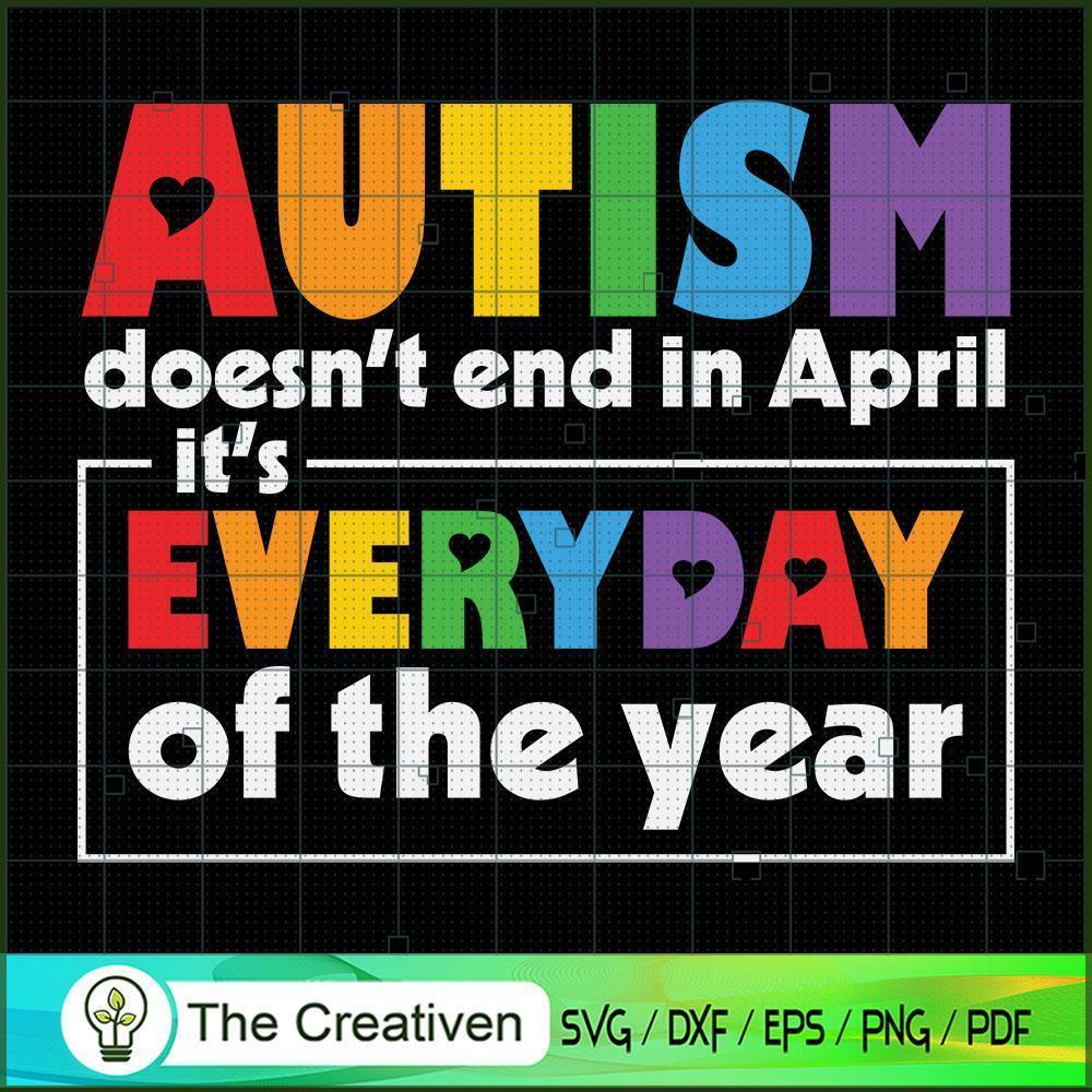 Autism Doesn't End in April SVG Cut File for Cricut 1 Autism Doesn't End in April SVG Cut File for Cricut