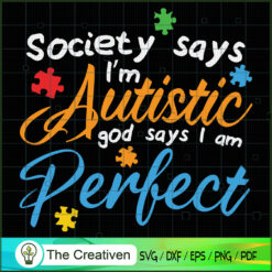 Society I'm Autistic God I'm SVG Cut File for Cricut