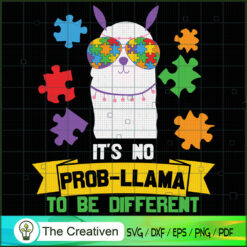 It's No Prob-llama to Be Dif SVG Cut File for Cricut