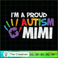 I'm a Proud Autism Mimi Auti SVG Cut File for Cricut