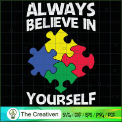 Always Believe in Yourself Autism SVG Cut File for Cricut & Silhouette