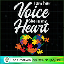 Autism I Am Her Voice She is SVG Cut File for Cricut