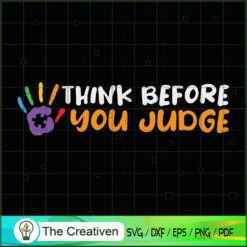 Think Before You Judge Autis SVG Cut File for Cricut