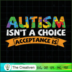 Autism Isn't a Choice Accept SVG Cut File for Cricut