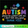 I Have Autism Please Be Pati SVG Cut File for Cricut 3 51 copy 19