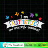 I Am Autistic and Amazingly SVG Cut File for Cricut 3 39 copy 31